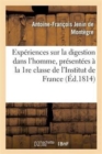 Exp?riences Sur La Digestion Dans l'Homme, Pr?sent?es ? La 1re Classe de l'Institut de France - Book