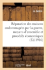 Reparation Des Maisons Endommagees Par La Guerre, Moyens d'Ensemble Et Procedes Economiques - Book
