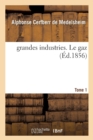 Les Grandes Industries. Le Gaz Tome 1 - Book