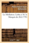 Le Mediateur. Lettre A M. Le Marquis de - Book