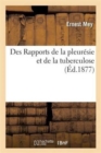 Des Rapports de la Pleuresie Et de la Tuberculose - Book