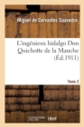 L'Ing?nieux Hidalgo Don Quichotte de la Manche. Tome 2 - Book