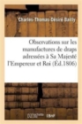 Observations Sur Les Manufactures de Draps Adress?es ? Sa Majest? l'Empereur Et Roi - Book