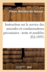 Instruction Sur Le Service Des Amendes Et Condamnations Pecuniaires: Texte Et Modeles - Book