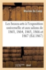 Les Beaux-Arts ? l'Exposition Universelle Et Aux Salons de 1863, 1864, 1865, 1866 Et 1867 - Book