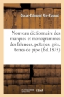 Nouveau Dictionnaire Des Marques Et Monogrammes Des Fa?ences, Poteries, Gr?s, Terres de Pipe - Book