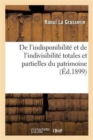 de l'Indisponibilit? Et de l'Indivisibilit? Totales Et Partielles Du Patrimoine - Book