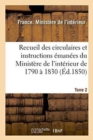 Recueil Des Circulaires Et Instructions Emanees Du Ministere de l'Interieur de 1790 A 1830 Tome 2 - Book