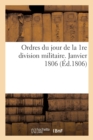 Ordres Du Jour de la 1re Division Militaire. Janvier 1806 - Book