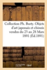 Collection Ph. Burty. Objets d'Art Japonais Et Chinois Vendus Du 23 Au 28 Mars 1891 - Book