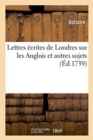 Lettres ?crites de Londres Sur Les Anglois Et Autres Sujets - Book