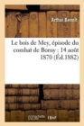 Le Bois de Mey, ?pisode Du Combat de Borny: 14 Aout 1870 - Book