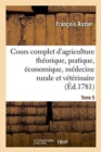Cours Complet d'Agriculture Th?orique, Pratique, ?conomique Tome 5 - Book