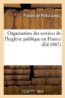 Organisation Des Services de l'Hygi?ne Publique En France - Book