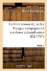 Gulliver Ressuscit?, Ou Les Voyages, Campagnes Et Aventures Extraordinaires Partie 1 - Book