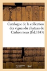 Catalogue de la Collection Des Vignes Du Chateau de Carbonnieux - Book