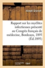 Rapport Sur Les Myelites Infectieuses: Presente Au Congres Francais de Medecine, Deuxieme Session - Book