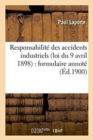 Responsabilit? Des Accidents Industriels Loi Du 9 Avril 1898: Formulaire Annot? - Book