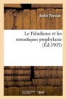 Le Paludisme Et Les Moustiques Prophylaxie - Book