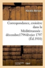 Correspondance, Croisi?re Dans La M?dit?rrann?e, D?cembre1794-F?vrier 1797 - Book