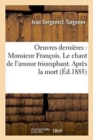 Oeuvres Dernieres: Monsieur Francois. Le Chant de l'Amour Triomphant. Apres La Mort Clara Militch - Book