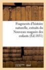 Fragments d'Histoire Naturelle, Extraits Du Nouveau Magasin Des Enfants - Book