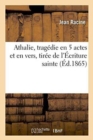 Athalie, Tragedie En 5 Actes Et En Vers, Tiree de l'Ecriture Sainte - Book