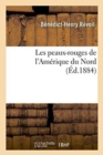 Les Peaux-Rouges de l'Amerique Du Nord - Book