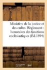 Ministere de la Justice Et Des Cultes. Reglement Pour Les Honoraires Des Fonctions Ecclesiastiques - Book