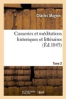 Causeries Et Meditations Historiques Et Litteraires. Tome 2 - Book