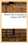 Musee Calvet. Inscriptions Antiques - Book