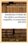 Introduction ? l'?tude Des Lois Relatives Aux Domaines Cong?ables, Et Commentaire Du 6 Aout 1791 - Book
