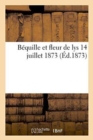 Bequille Et Fleur de Lys. 14 Juillet 1873. - Book