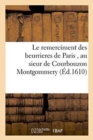 Le Remerciment Des Beurrieres de Paris, Au Sieur de Courbouzon Montgommery - Book