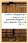 Exercices Orthographiques En Rapport Avec La Grammaire Abregee: Grammaire de la Langue Francaise - Book