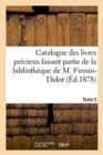 Catalogue Des Livres Pr?cieux Faisant Partie de la Biblioth?que de M.Firmin-Didot Tome 5 - Book