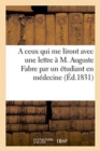 A Ceux Qui Me Liront Avec Une Lettre A M. Auguste Fabre Par Un Etudiant En Medecine - Book