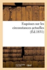 Esquisses Sur Les Circonstances Actuelles - Book