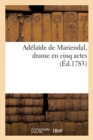 Adelaide de Mariendal, drame en cinq actes - Book