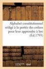 Alphabet constitutionnel, redige a la portee des enfans, de l'un et de l'autre sexe - Book