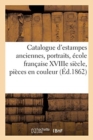 Catalogue d'estampes anciennes, portraits, ecole francaise XVIIIe siecle, pieces en couleur - Book
