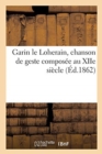 Garin Le Loherain, Chanson de Geste Compos?e Au Xiie Si?cle - Book