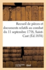 Recueil de pi?ces officielles et de documents contemporains relatifs au combat du 11 septembre 1758 - Book