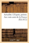 Actualite. l'Espoir, Poeme. Aux Vrais Amis de la France - Book