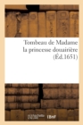Tombeau de Madame La Princesse Douairiere - Book