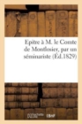 Epitre A M. Le Comte de Montlosier, Par Un Seminariste - Book