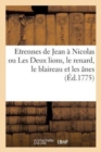 Etrennes de Jean A Nicolas Ou Les Deux Lions, Le Renard, Le Blaireau Et Les Anes - Book