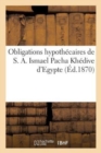 Obligations Hypothecaires de S. A. Ismael Pacha Khedive d'Egypte - Book