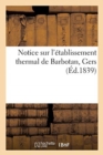 Notice Sur l'Etablissement Thermal de Barbotan, Gers - Book