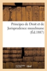 Principes de Droit Et de Jurisprudence Musulmane - Book